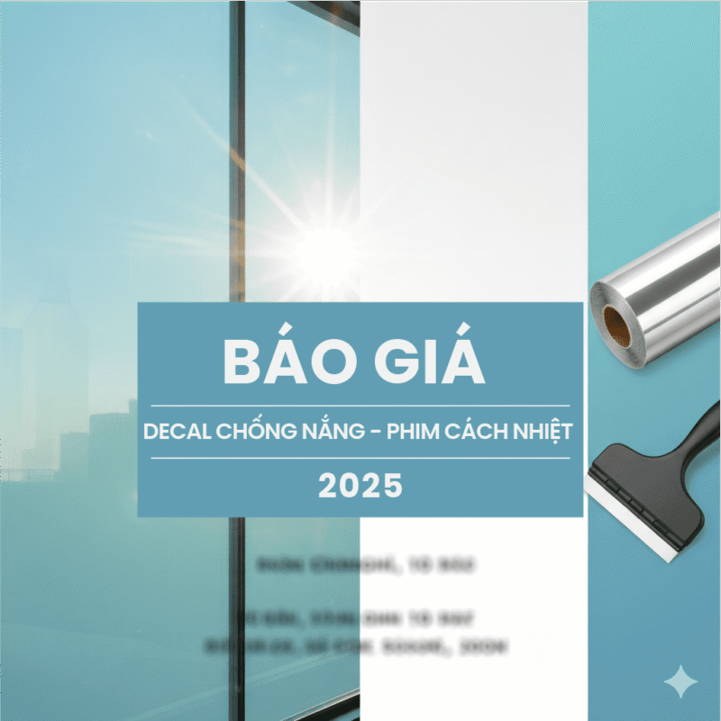 Báo giá Decal chống nắng, Phim cách nhiệt dán kính 2025
